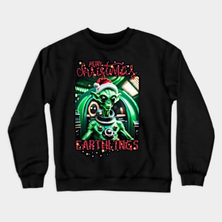 Merry christmas earthlings Crewneck Sweatshirt